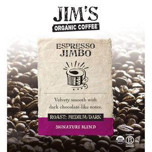 Jim’s Organic Coffee Espresso Jimbo Blend, Medium-Dark Roast, Whole Bean - 11 Ounce