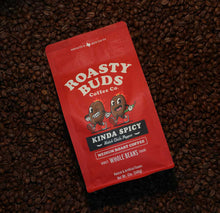 Roasty Buds Kinda Spicy Whole Bean Coffee - 12 Ounce